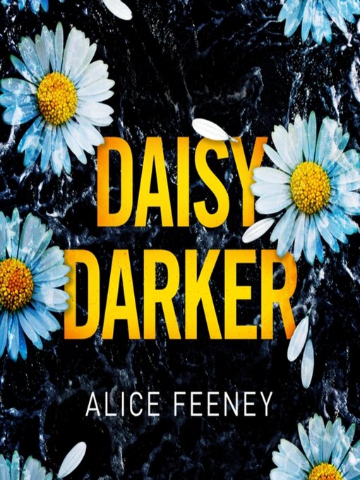 Title details for Daisy Darker by Alice Feeney - Wait list